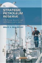Cover of: The Strategic Petroleum Reserve: U.S. Energy Security and Oil Politics, 1975-2005 (Kenneth E. Montague Series in Oil and Business History)