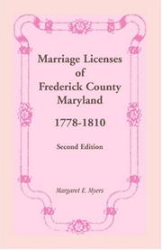 Cover of: Marriage Licenses of Frederick County, Maryland, 1778-1810