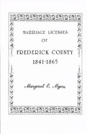 Cover of: Marriage Licenses of Frederick County, Maryland: 1841-1865