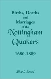 Cover of: Births, Deaths and Marriages of the Nottingham Quakers, 1680-1889 by Alice L. Beard