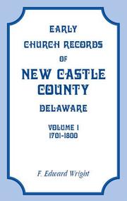 Cover of: Early Church Records of New Castle County, Delaware (Vol. 1: 1701-1800)