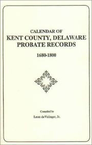 Cover of: Calendar of Kent County Delaware Probate Records, 1680-1800