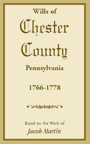 Cover of: Wills of Chester County, Pennsylvania, 1766-1778