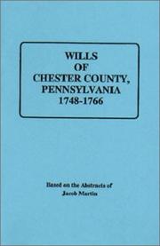 Cover of: Abstracts of the Wills of Chester County, 1748-1766 by Jacob Martin