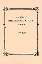 Cover of: Abstracts of Philadelphia County Wills, 1777-1790