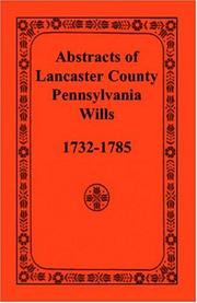 Cover of: Abstracts of Lancaster County, Pennsylvania Wills, 1732-1785