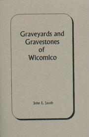 Cover of: Graveyards and Gravestones of Wicomico (County, Maryland)