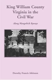 King William County in the Civil War by Dorothy Francis Atkinson