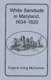 Cover of: White Servitude in Maryland: 1634-1820
