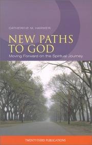 Cover of: New Paths to God: Moving Forward on the Spiritual Journey (Celebrate the 50 Days of Easter!)