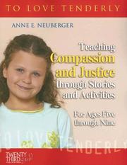Cover of: To Love Tenderly: Teaching Compassion and Justice Through Stories and Activities for Ages Five Through Nine (To Love Tenderly)