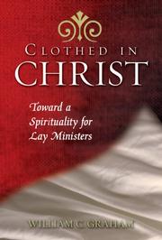 Cover of: Clothed in Christ: Toward a Spirituality for Lay Ministers