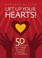 Cover of: Lift Up Your Hearts!: 50 Blessings and Prayers for Parish Meetings