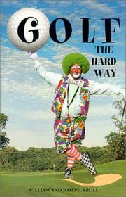 Cover of: Golf The Hard Way | William Kroll