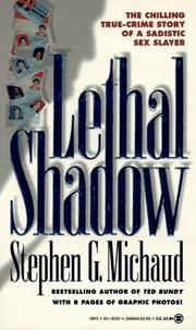 Cover of: Lethal Shadow: The Chilling True-Crime Story of a Sadistic Sex Slayer