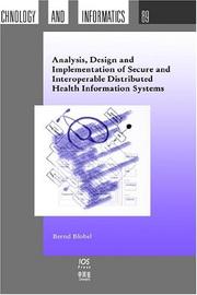 Cover of: Analysis, Design and Implementation of Secure and Interoperable Distributed Health Information Systems (Studies in Health Technology and Informatics, 89) by Bernd Blobel