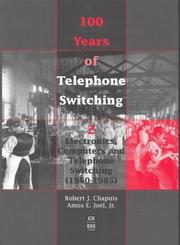 100 years of telephone switching (1878-1978) by Robert J. Chapuis, A. E., Jr. Joel, Amos E. Joel