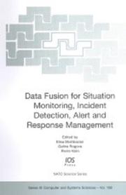 Cover of: Data Fusion for Situation Monitoring, Incident Detection, Alert and Response Management (NATO Science Series. 3: Computer and Systems Sciences) | 