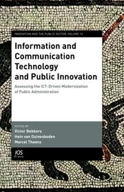 Cover of: Information And Communication Technology And Public Innovation: Assessing the Ict-driven Modernization of Public Administration (Innovation and the Public ... Sector) (Innovation and the Public Sector)