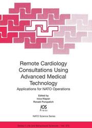 Cover of: Remote Cardiology Consultations Using Advanced Medical Technology: Applications for NATO Operations (NATO Science Series: Life and Behavioural Sciences, ... Series I: Life and Behavioural Sciences)