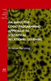 Cover of: An Inductive Logic Programming Approach to Statistical Relational Learning (Frontiers in Artificial Intelligence and Applications, Vol. 148) (Frontiers in Artificial Intelligence and Applications)