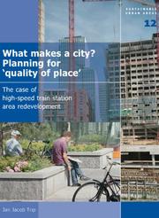Cover of: What Makes a City? Planning for 'Quality of Place':  The Case of High-Speed Train Station Area Development - Volume 12 Sustainable Urban Areas