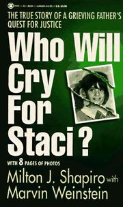 Cover of: Who Will Cry for Staci?: The True Story of a Grieving Father's Quest for Justice