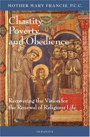 Cover of: Chastity, Poverty and Obedience by Mother Mary Francis, Mother Mary Francis