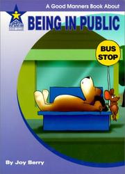 Cover of: Being in Public: A Good Manners Book About (Living Skills, 58)