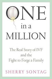 Cover of: One in a Million: The Real Story of Ivf And the Fight to Forge a Family