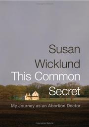 Cover of: This Common Secret by Susan Wicklund, Sue Wicklund, Alan Kesselheim