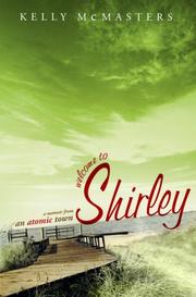 Cover of: Welcome to Shirley by Kelly McMasters