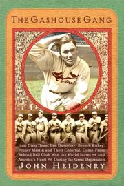 Cover of: Gashouse Gang: How Dizzy Dean, Leo Durocher, Branch Rickey, Pepper Martin and Their Colorful Come-from Behind Ball Club Won the World Series and America's Heart