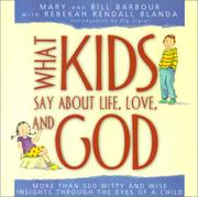 Cover of: What Kids Say about Life, Love, and God by Bill Barbour, Rebekah Rendall Blanda