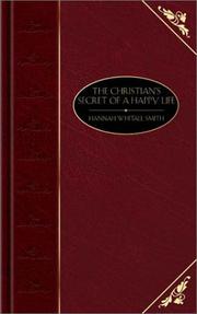 Cover of: The Christian's Secret of a Happy Life by Hannah Whitall Smith