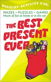 Cover of: The Best Present Ever: Hours of Fun at Home or in the Car (Holiday Activity Pads)