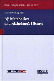 A-Beta Metabolism and Alzheimer's Disease by Takaomi Saido