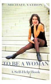 Cover of: To Be a Woman by Michael Yatron