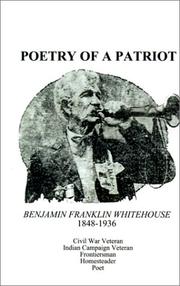Cover of: Poetry of a Patriot: Benjamin Franklin Whitehouse 1848-1936