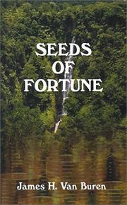 Cover of: Seeds of Fortune | James H. Van Buren