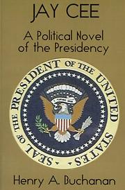 Cover of: Jay Cee: A Political Novel of the Presidency
