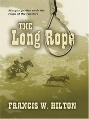 The Long Rope by Francis W. Hilton