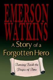 A Story of a Forgotten Hero by Emerson Watkins
