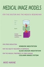 Cover of: Medical Image Models: For the Doctor and the Medical Researcher
