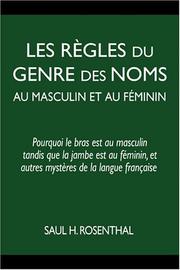 Cover of: Les regles du genre des noms au masculin et au feminin by Saul H. Rosenthal