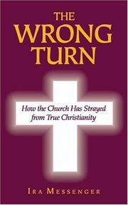Cover of: The Wrong Turn: How the Church Has Strayed from True Christianity