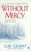 Cover of: Without mercy