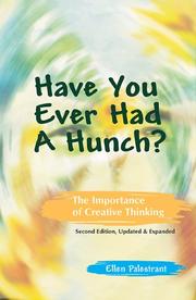 Cover of: Have You Ever Had a Hunch? The Importance of Creative Thinking | Ellen Palestrant