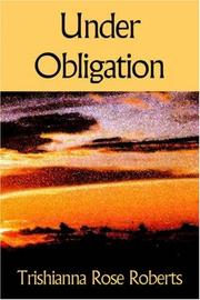Cover of: Under Obligation | Trishianna Rose Roberts