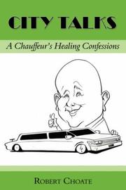 Cover of: City Talks: A Chauffeur's Healing Confessions